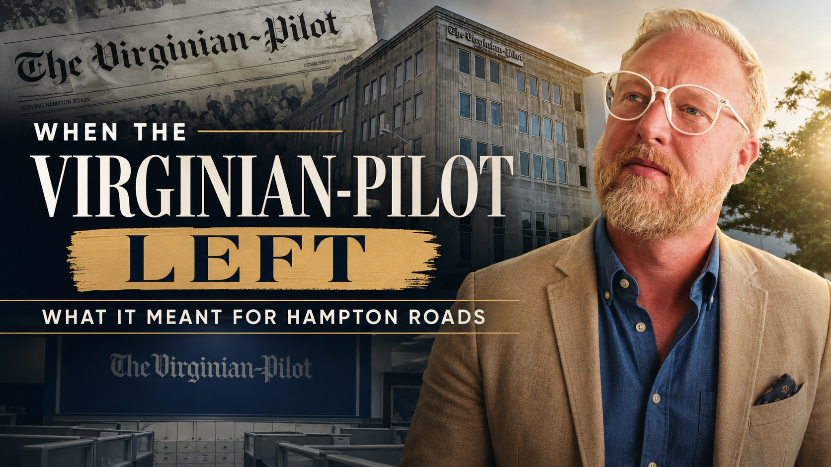 When the Virginian-Pilot Left: What Losing a Major Newsroom Meant for Hampton Roads