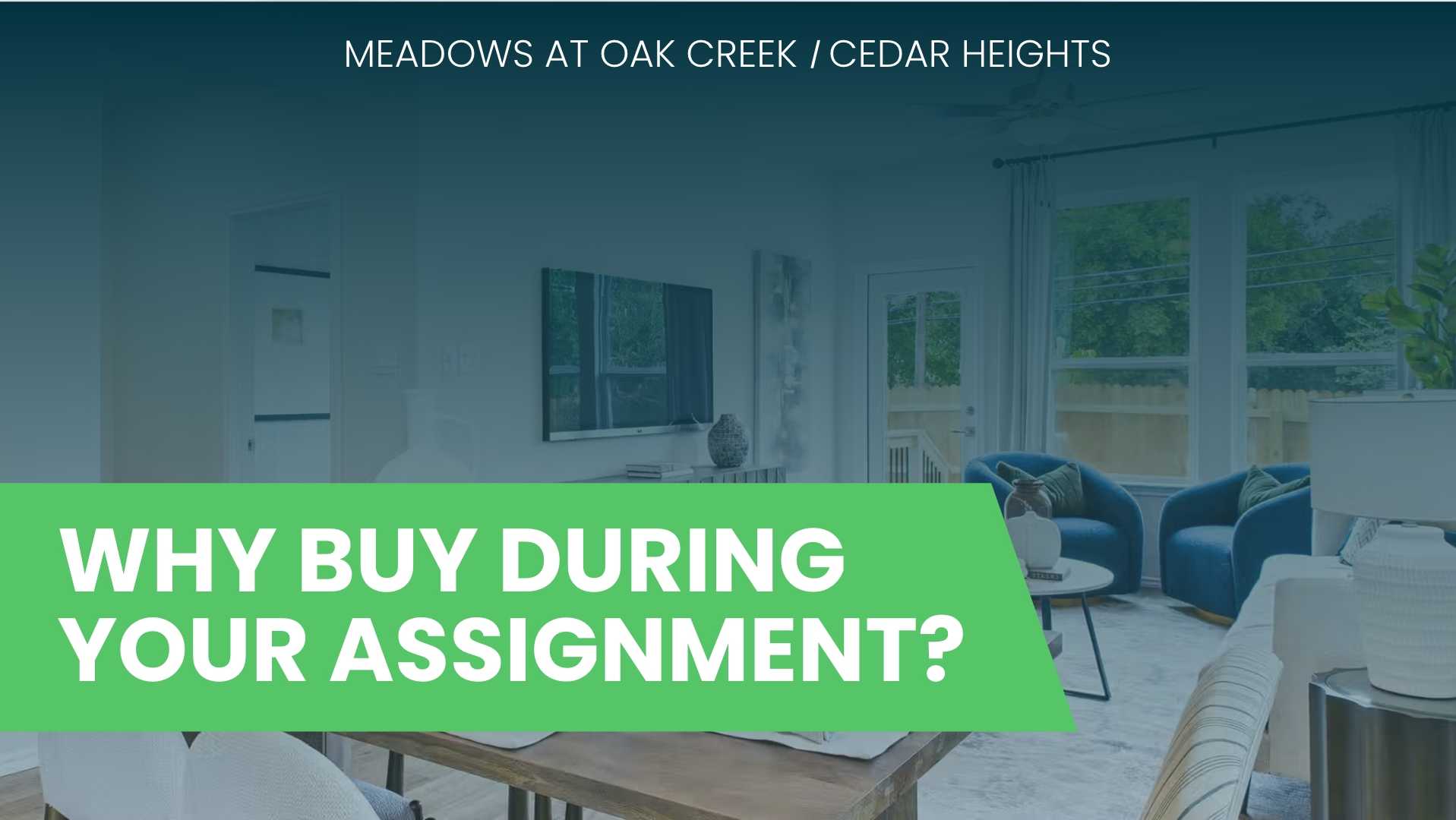 Modern living room in San Antonio new home at Meadows at Oak Creek, Cedar Heights, with "Why Buy During Your Assignment?" promo for healthcare pros