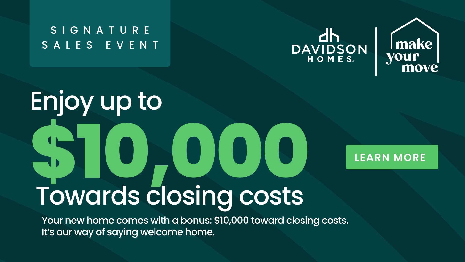Signature sales event banner offering up to $10,000 toward closing costs for Raleigh new homes by Davidson Homes