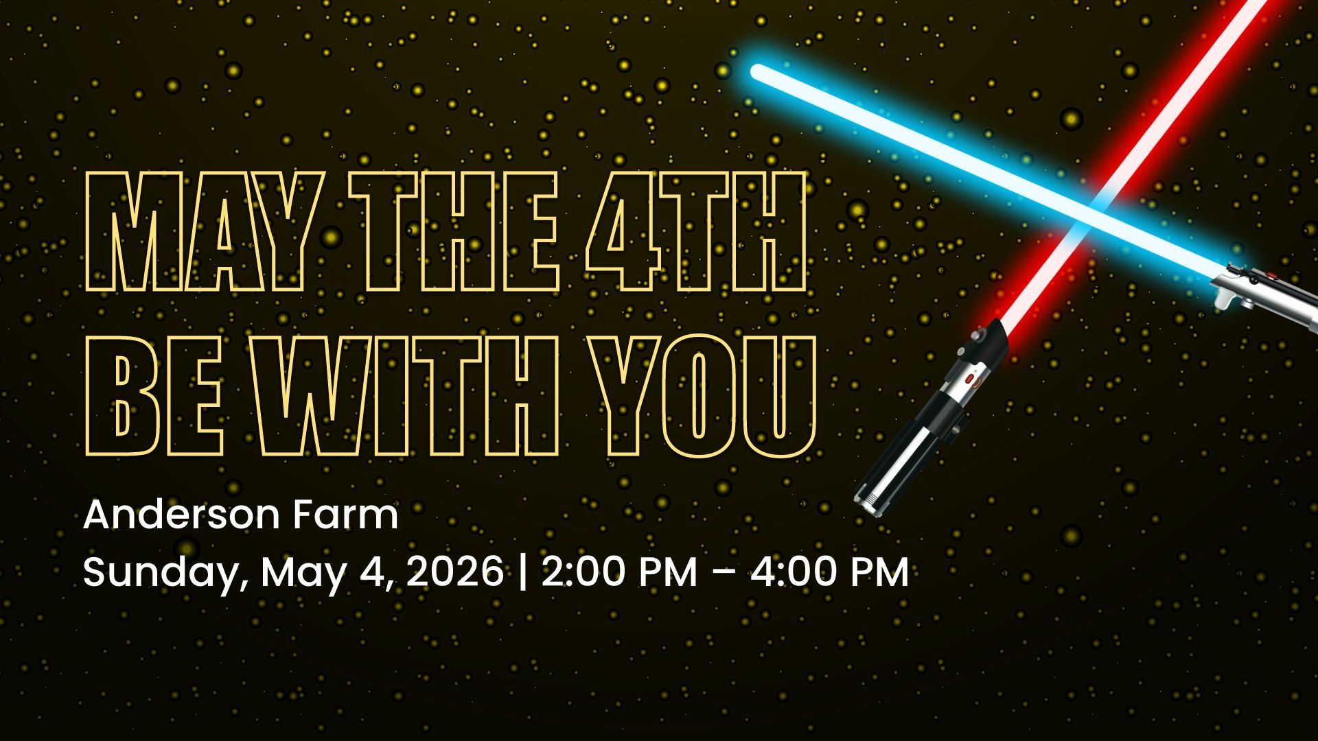 May the 4th Be With You Star Wars poster with crossed lightsabers, Davidson Homes realtor event at Anderson Farm, Huntsville, May 4, 2026