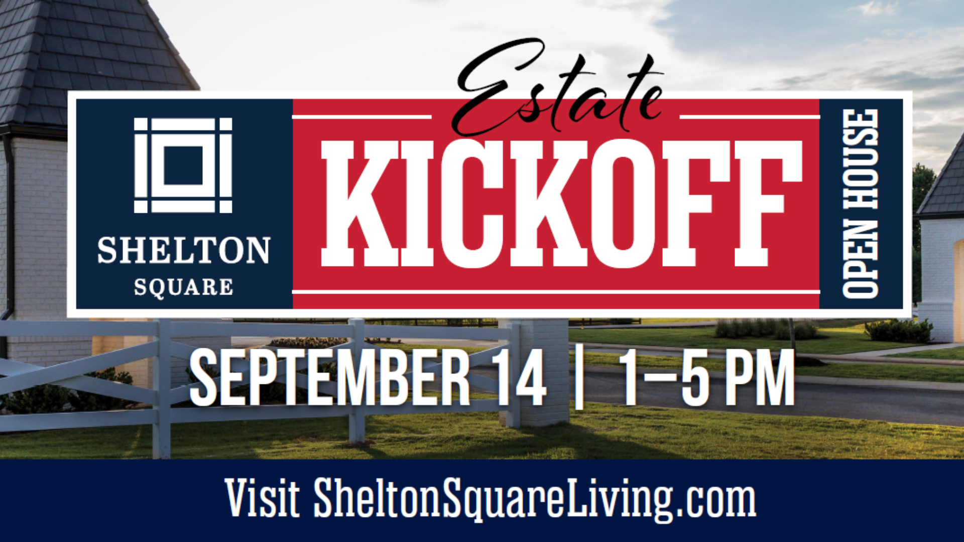 Shelton Square Estate Kickoff Open House!