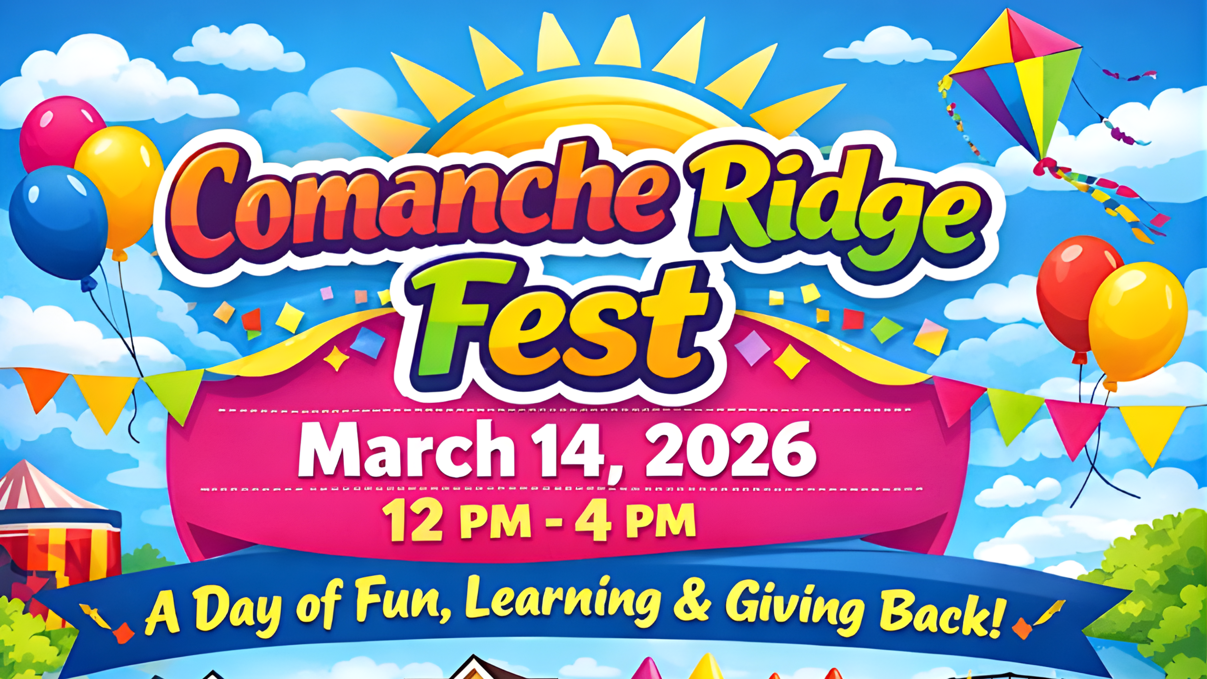 Vibrant Comanche Ridge Fest poster with colorful balloons, kites, sun, circus tent, and event details: March 14, 2026, 12-4 PM, fun learning giving back by Davidson Homes San Antonio