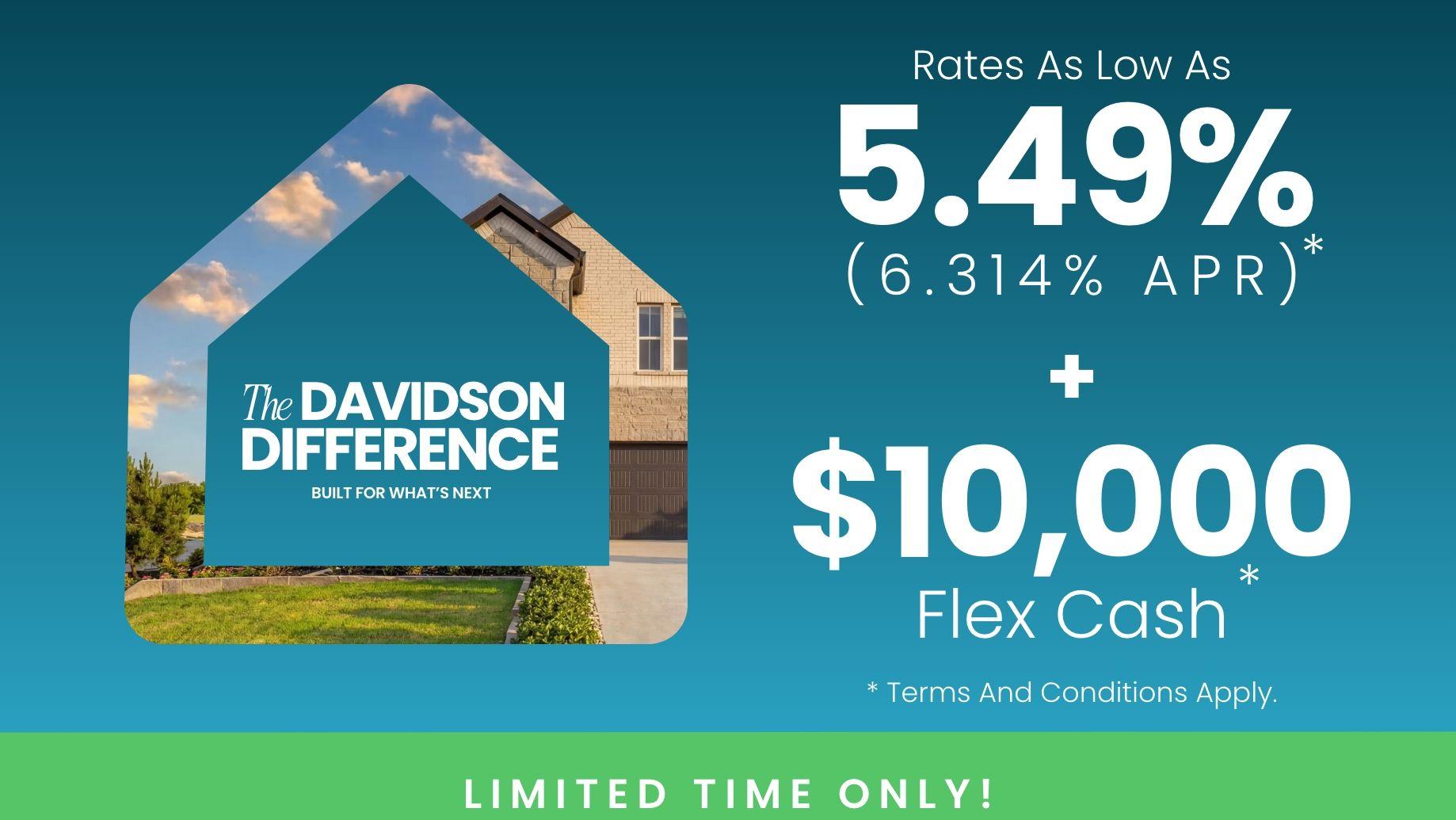 New Davidson Homes Exclusive Offers—fixed rates from 5.49% (6.314% APR) plus $7500 Flex Cash incentives