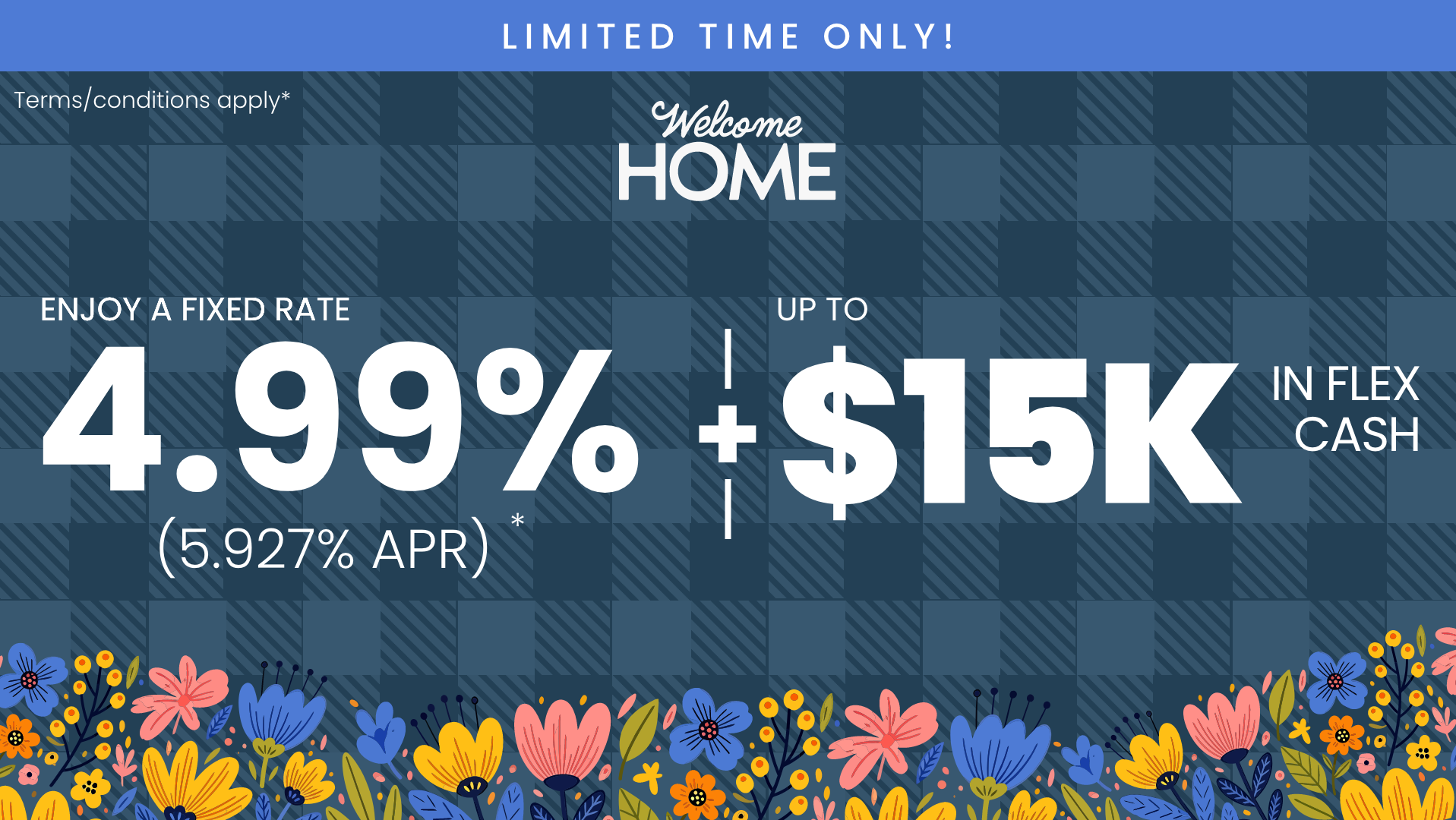 Blue plaid banner promoting 4.999% fixed rates and up to $15K flex cash for Raleigh new homes, with vibrant floral accents