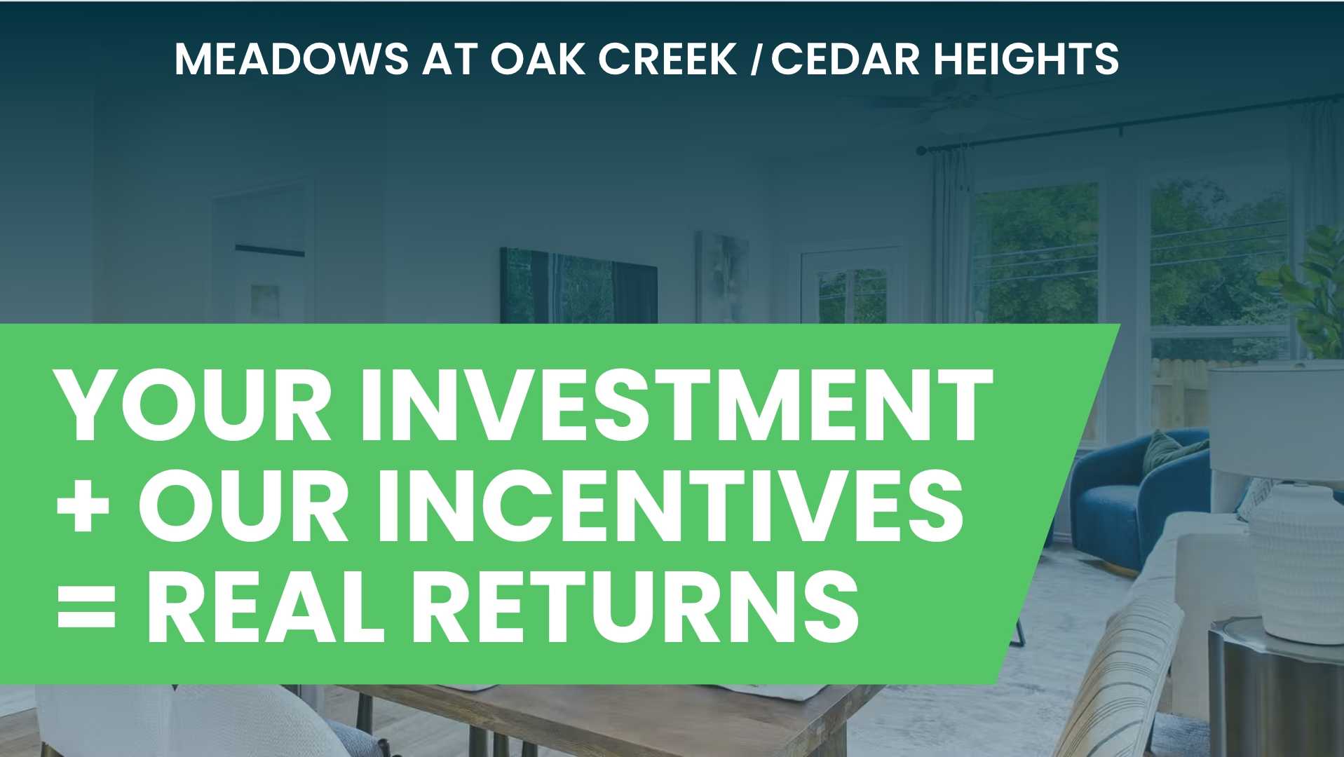 Modern living room in Meadows at Oak Creek new home with green banner promoting investment incentives and real returns in San Antonio