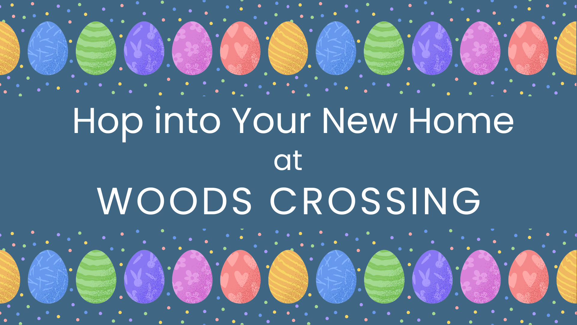 Colorful Easter eggs and bunnies frame "Hop Into Your New Home at Woods Crossing!" banner for Davidson Homes Nashville event
