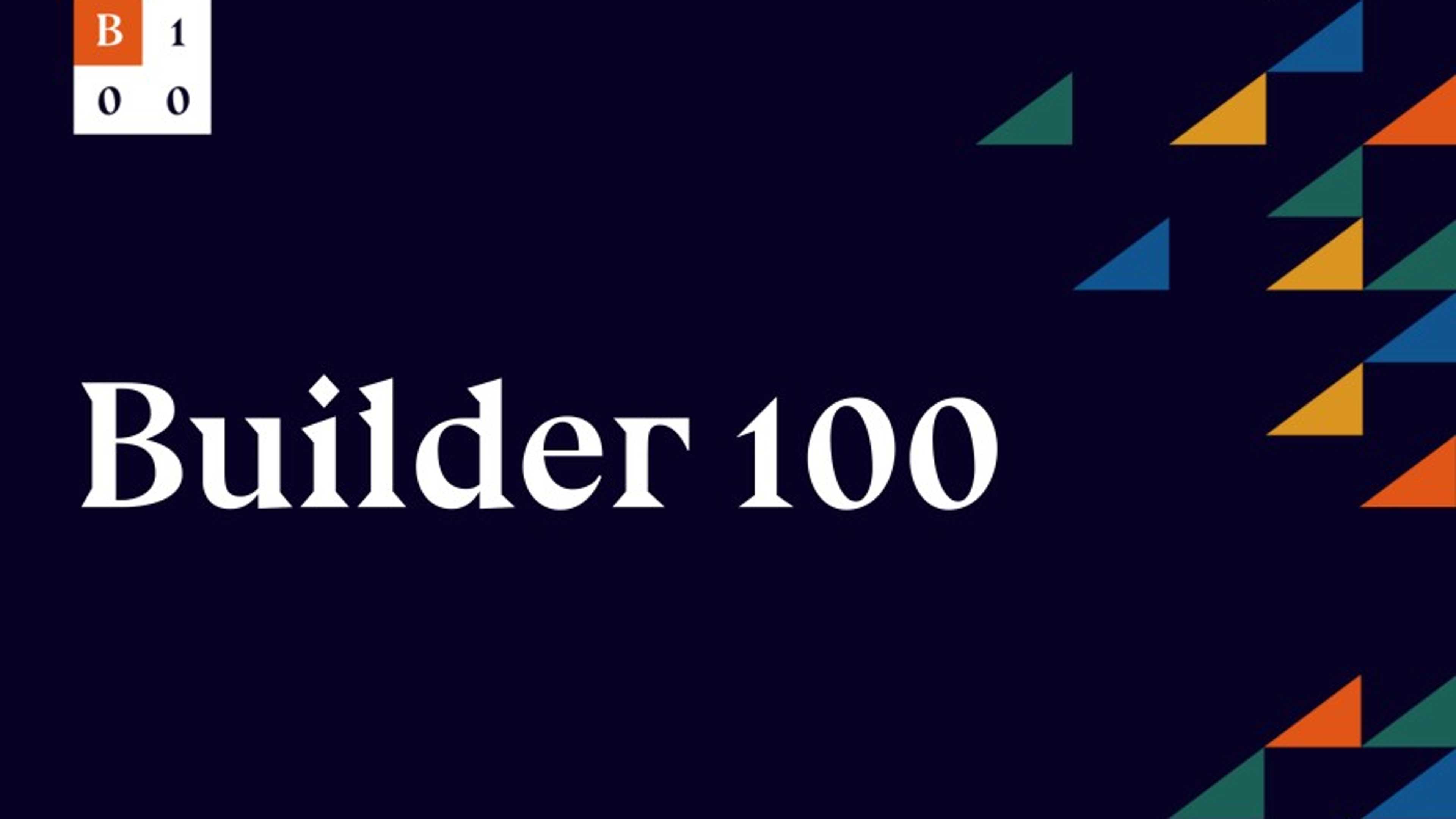 Builder Magazine 2020 Next 100 List graphic featuring bold white text and colorful geometric triangles on dark blue background