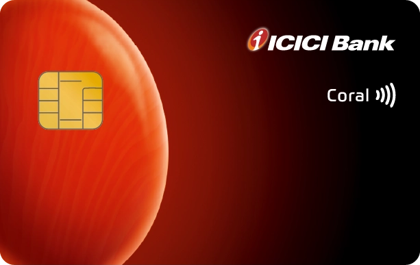 ICICI Bank Coral Credit Card