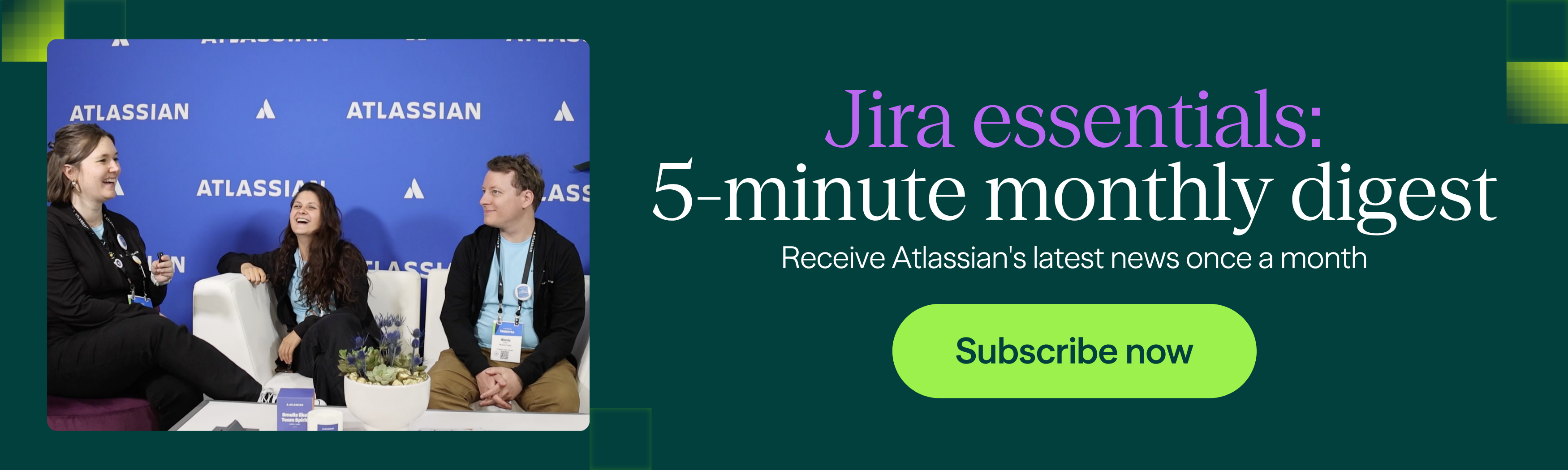 Subscribe to our Atlassian newsletter