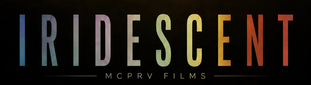 MCPRV NEW FEATURE FILM IRIDESCENT