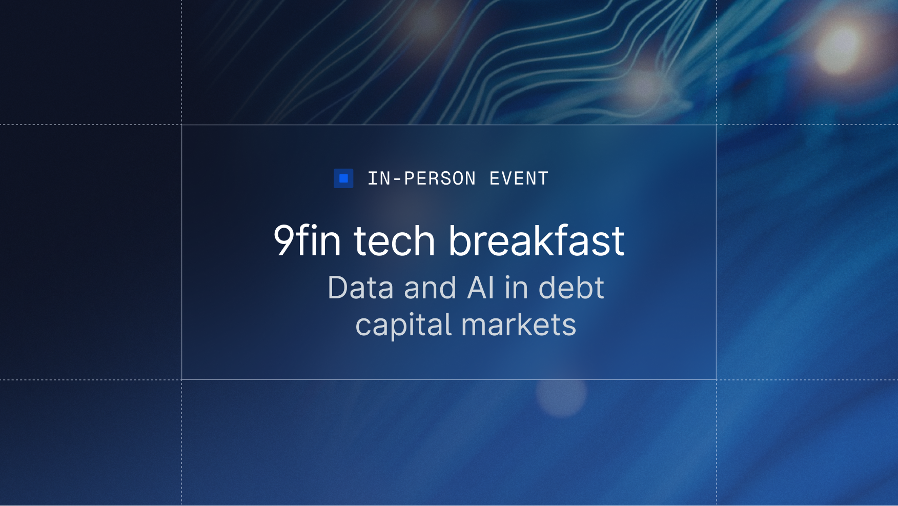 9fin tech breakfast — Data and AI in debt capital markets