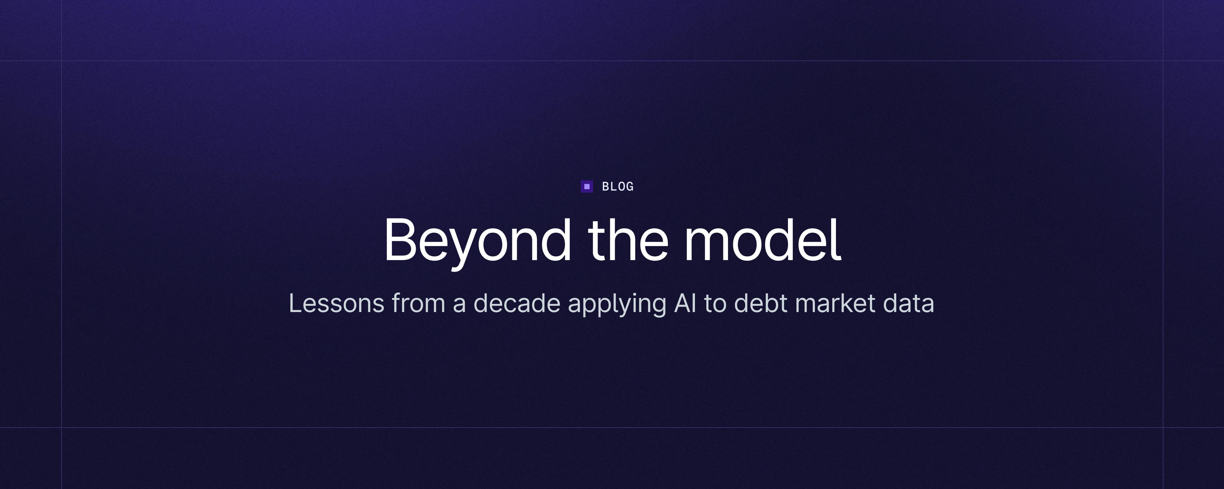 Beyond the model: how we’re making AI in debt markets work at scale