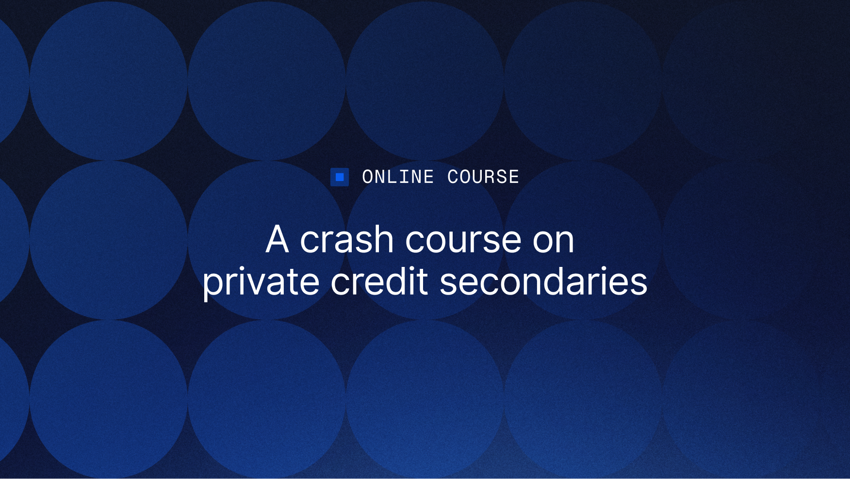 A crash course on private credit secondaries