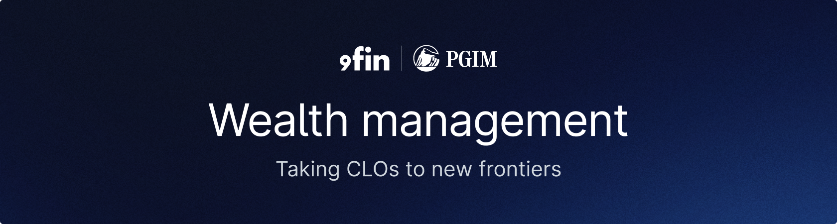 Wealth Management — Taking CLOs to new frontiers 