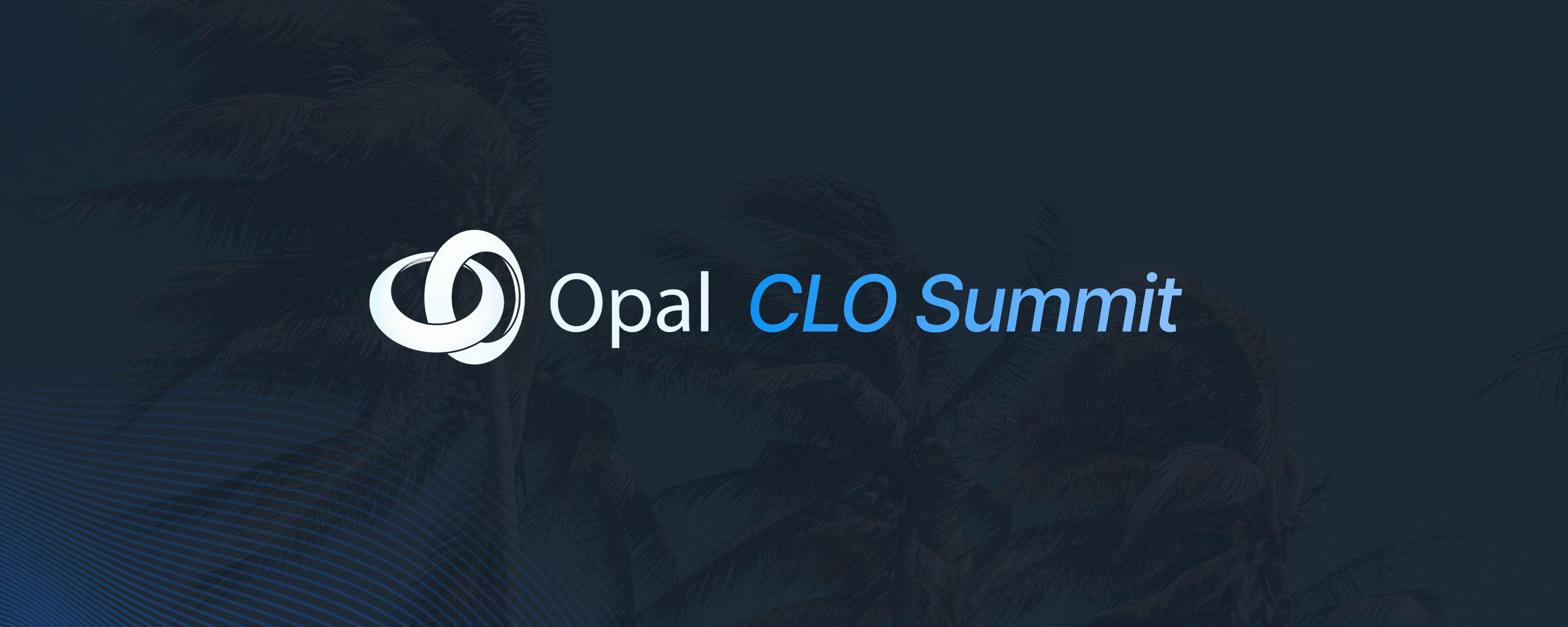 9 themes from Opal’s CLO Summit