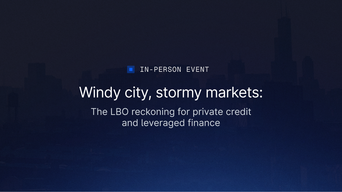 Windy city, stormy markets: The LBO reckoning for private credit and leveraged finance