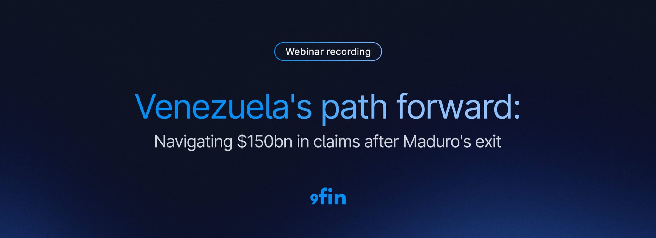 Webinar Replay – Venezuela's path forward: Navigating $150bn in claims after Maduro's exit