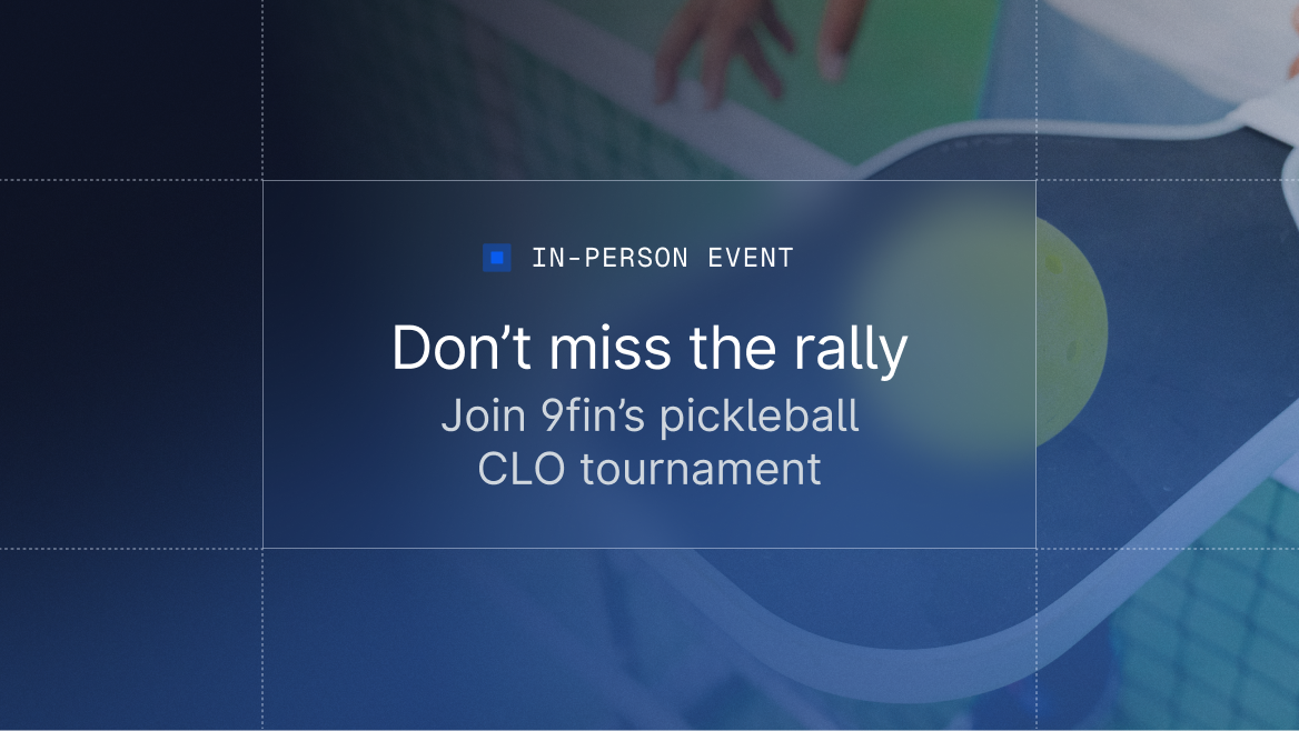 Don’t miss the rally — Join 9fin’s pickleball CLO tournament