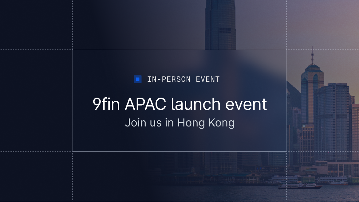  Sign up for 9fin’s APAC launch event in Hong Kong