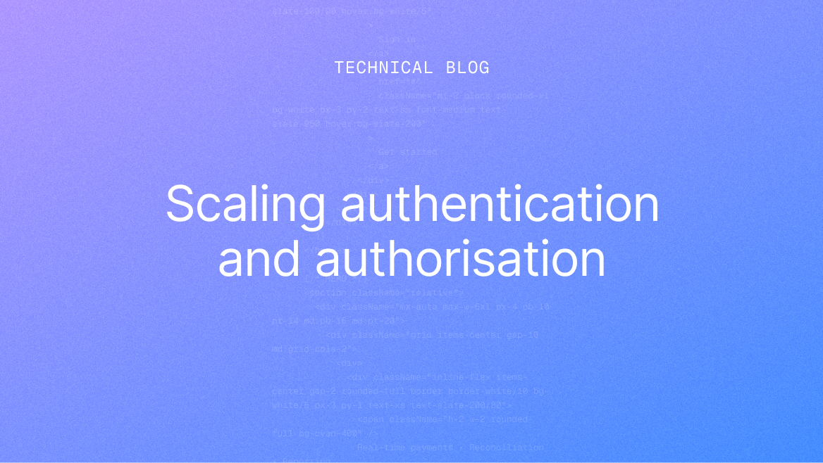Building scalable authentication and authorisation at 9fin