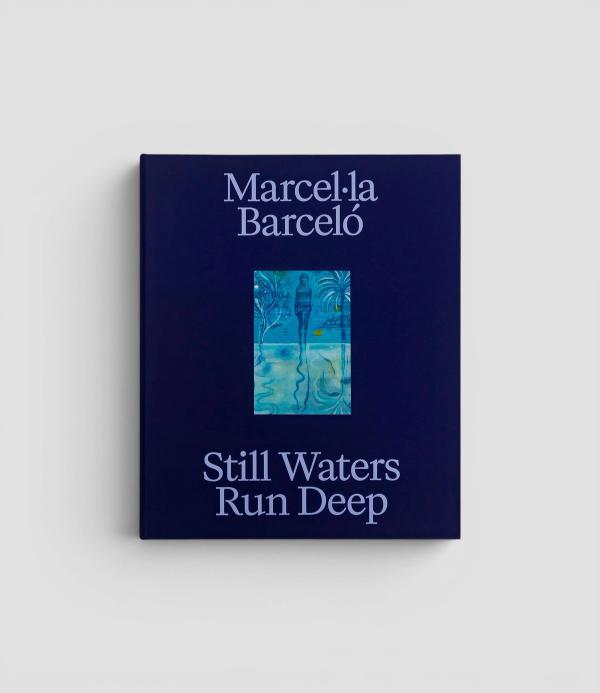 Marcel‧la Barceló - Still Waters Run Deep