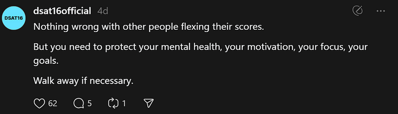 My Threads post about my opinion on test-takers flexing their scores. A social media post from "dsat16official" stating, "Nothing wrong with other people flexing their scores. But you need to protect your mental health, your motivation, your focus, your goals. Walk away if necessary." The post has 62 likes, 5 comments, and 1 repost