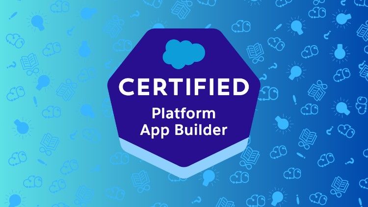 Salesforce Certified Platform App Builder | Practice Exams