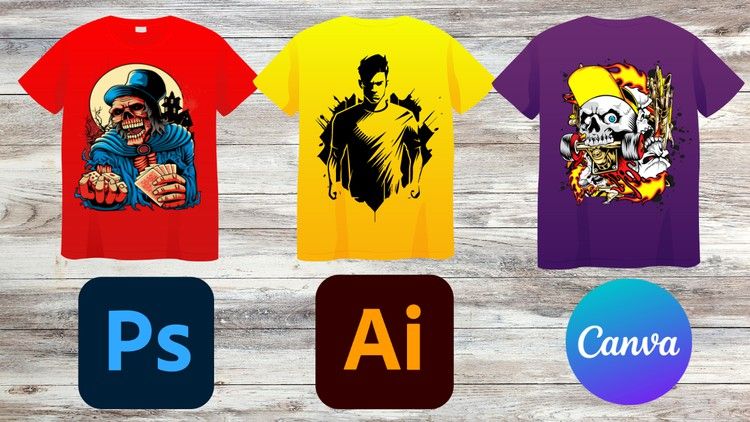 Learn T-Shirt Design with Photoshop Illustrator and Canva