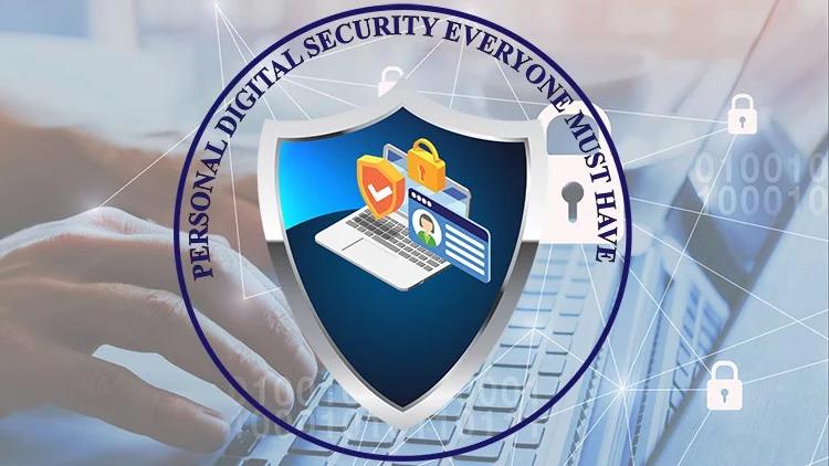 Personal Digital Security Everyone Must Have - Cybersecurity