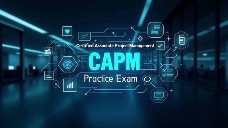 Certified Associate Project Management: (CAPM) Practice Exam