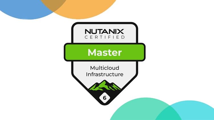 NCM - Multicloud Infrastructure (NCM-MCI) v6.5 Practice Exam