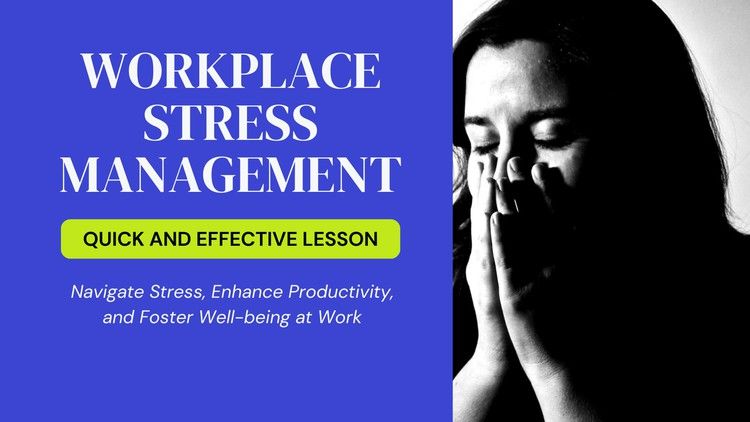 Workplace Stress Management - Quick and Effective Lesson