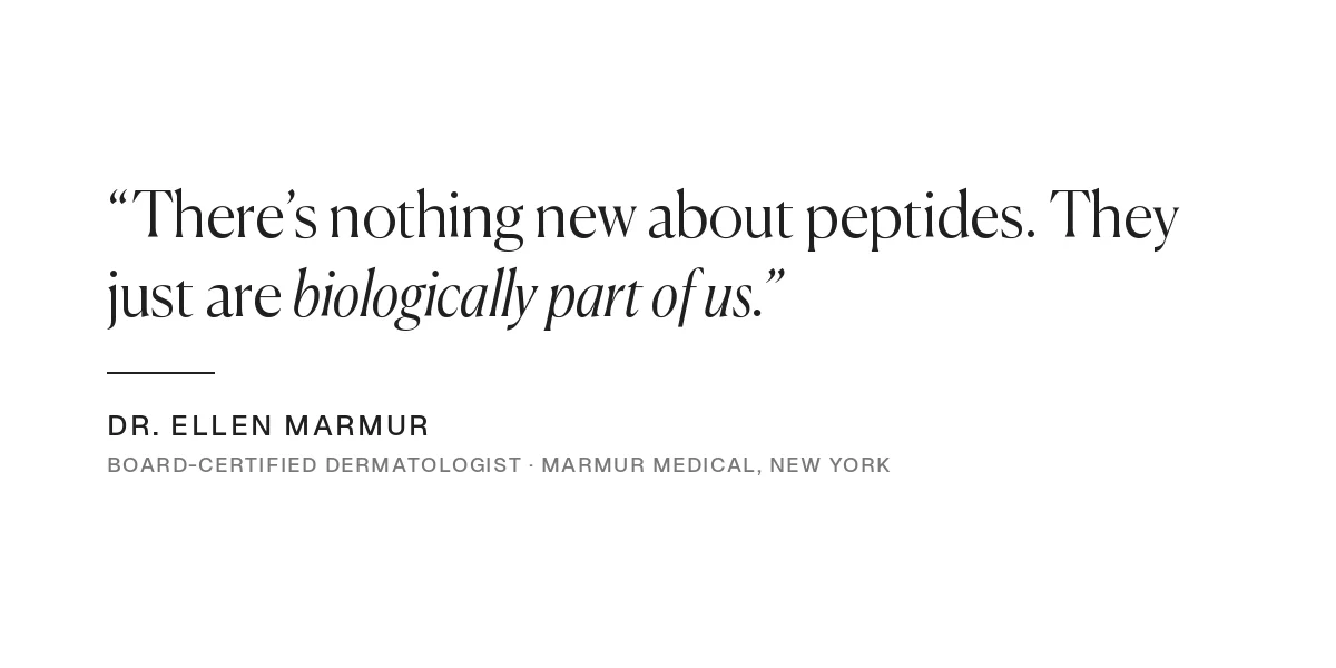 Dr. Ellen Marmur: “There’s nothing new about peptides. They just are biologically part of us.”