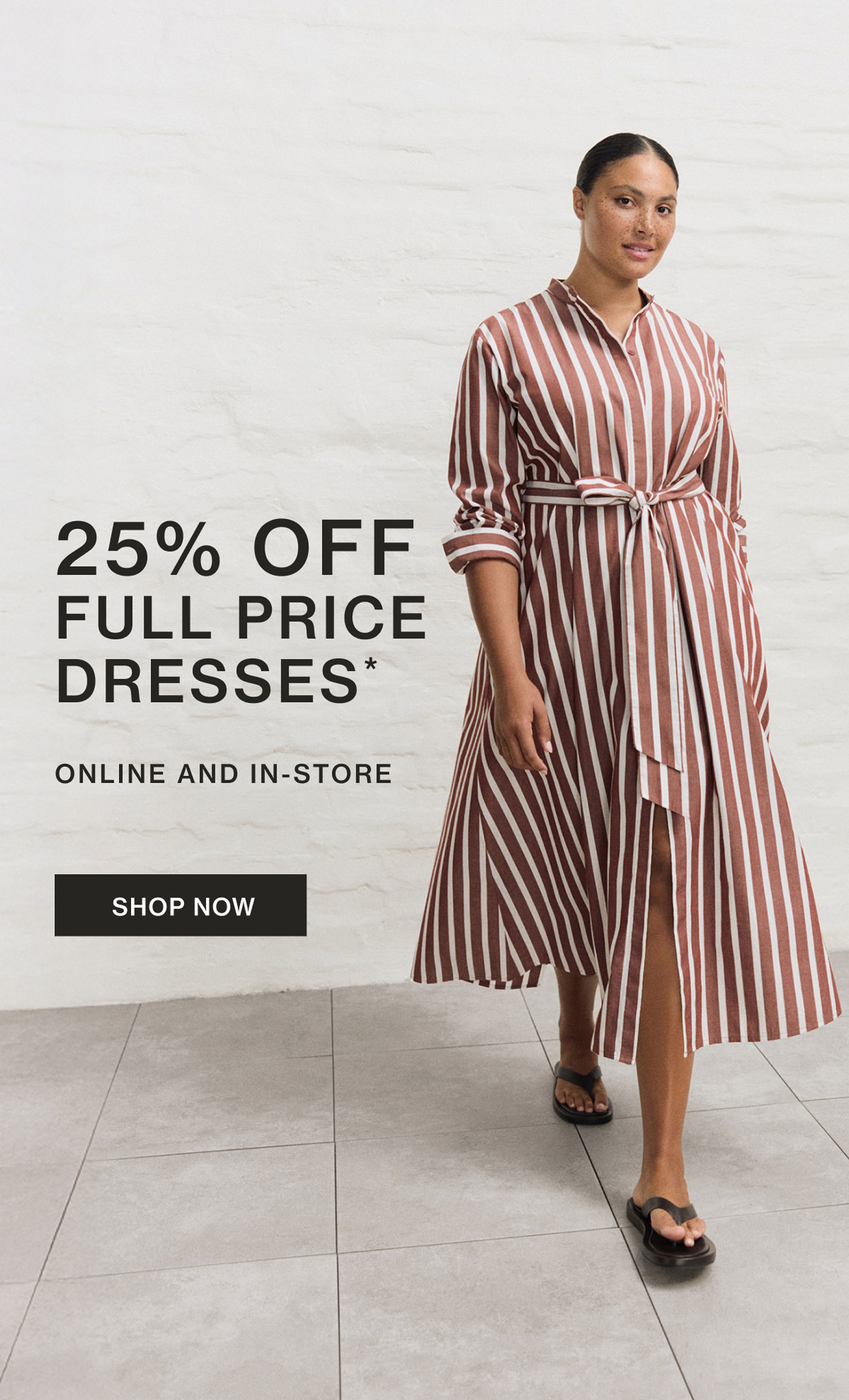 25% OFF FULL PRICE DRESSES