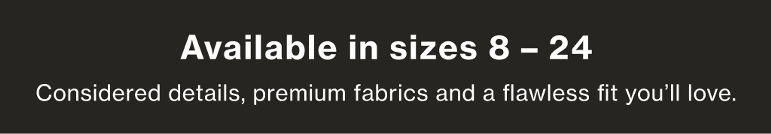COMMONRY AVAILABLE IN SIZES 8 TO 24