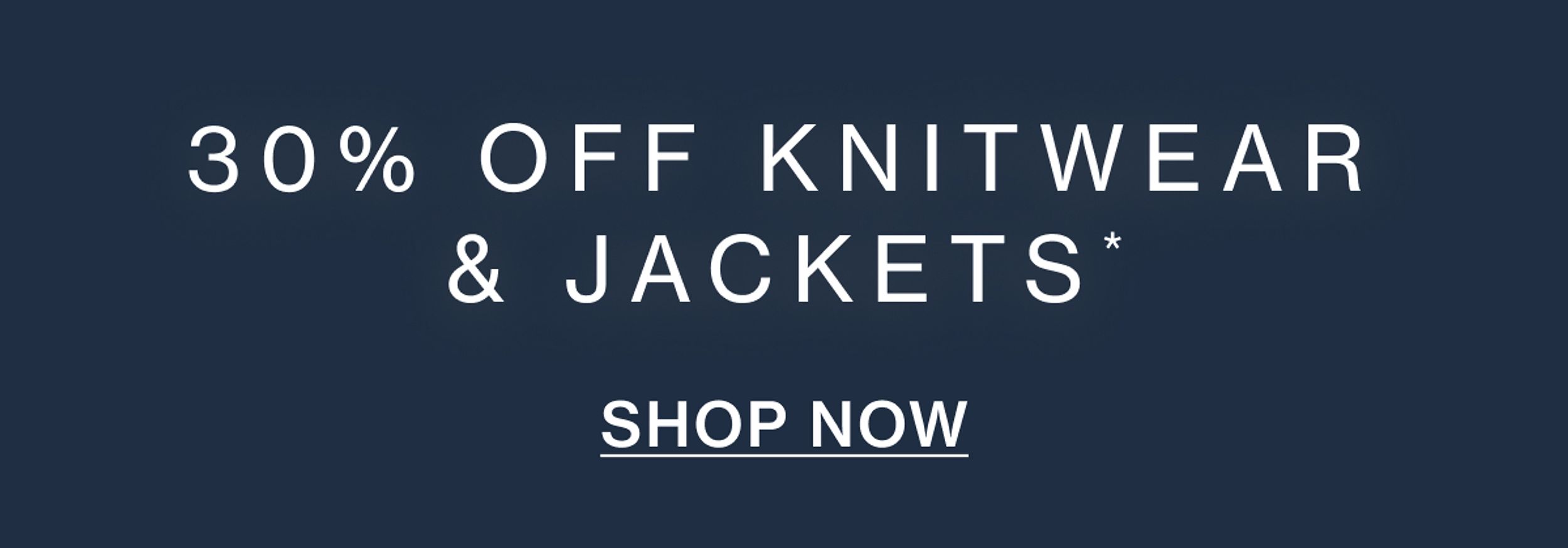 30% OFF KNITWEAR & JACKETS