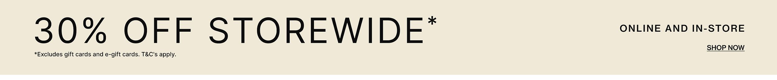 30% OFF STOREWIDE