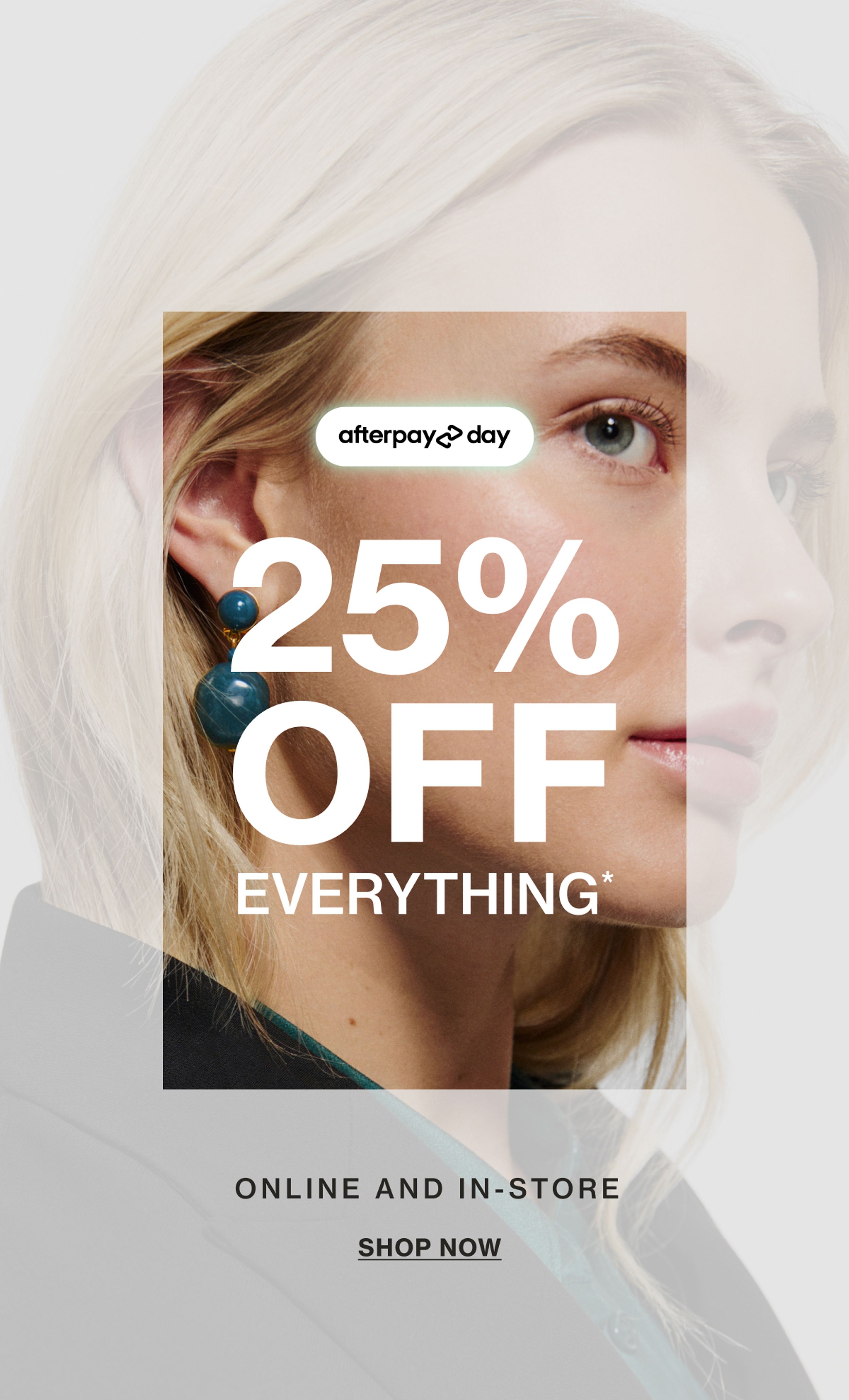 25% OFF EVERYTHING