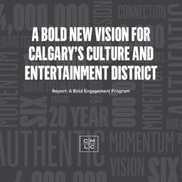 Cover of A bold new vision for Calgary's Culture and Entertainment District