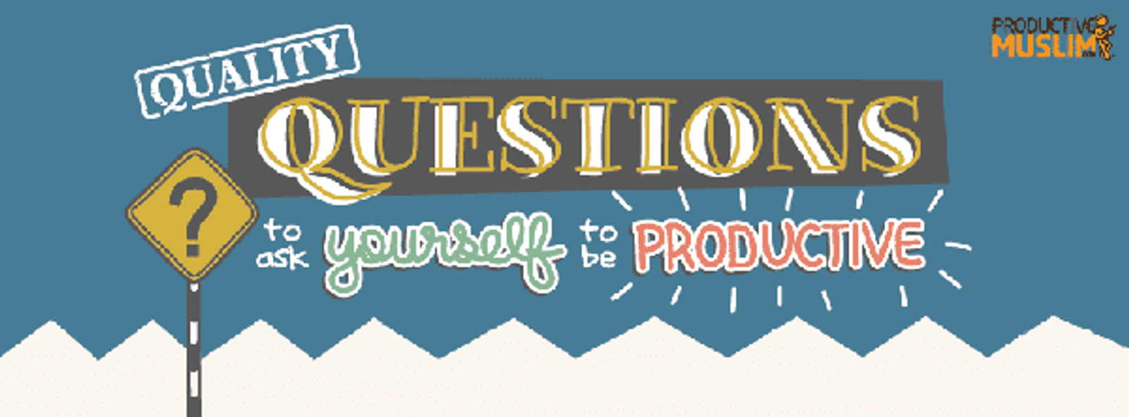 [Doodle of the Month] Quality Questions to Ask Yourself to be Productive | ProductiveMuslim