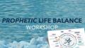 Prophetic Life Balance Course