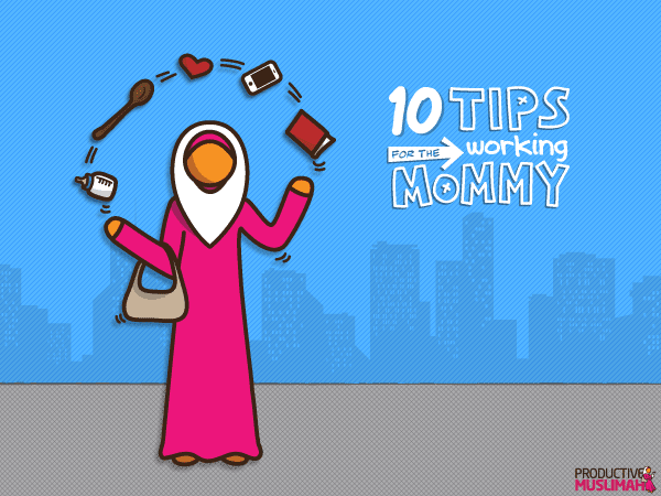 [The Productive Mommy Series] 10 Tips for the Working Mommy