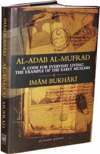 [Book Review] Al-Adab Al-Mufrad A Code for Everyday Living: The Example of the Early Muslims