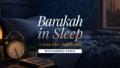 Barakah in Sleep