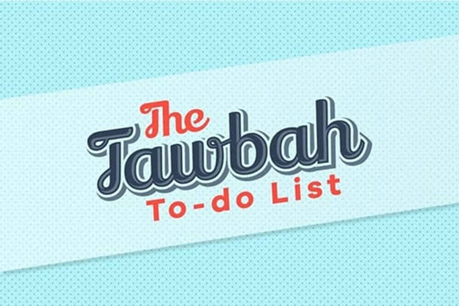 YourTawbah(Repentance)To DoList:ActionPointsforaFreshStart|ProductiveMuslim