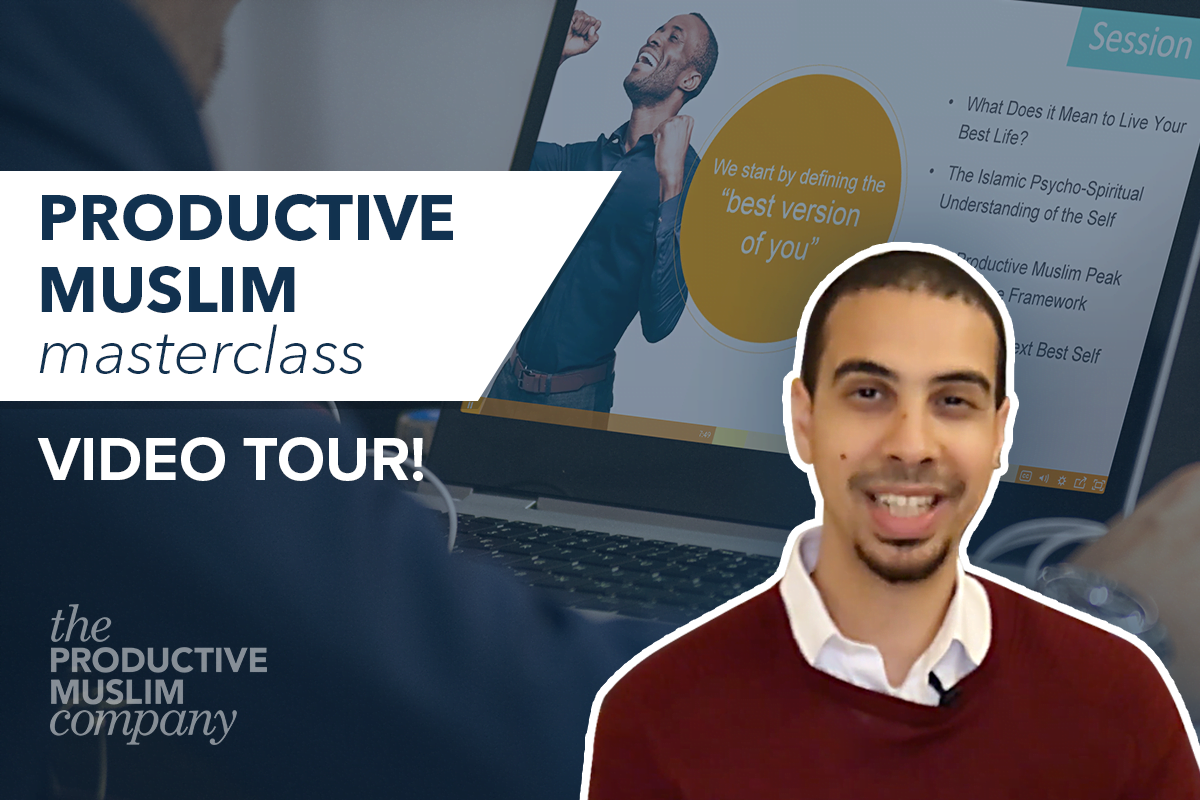 [The Productive Muslim Masterclass Commences 4th April 2020] How this Masterclass Will Help You Live the Next Best Version of Yourself Across All Your Roles