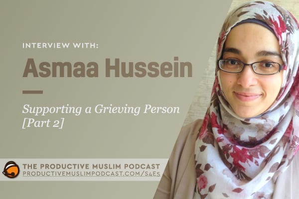 Supporting a Grieving Person: Asmaa Hussein [part 2]