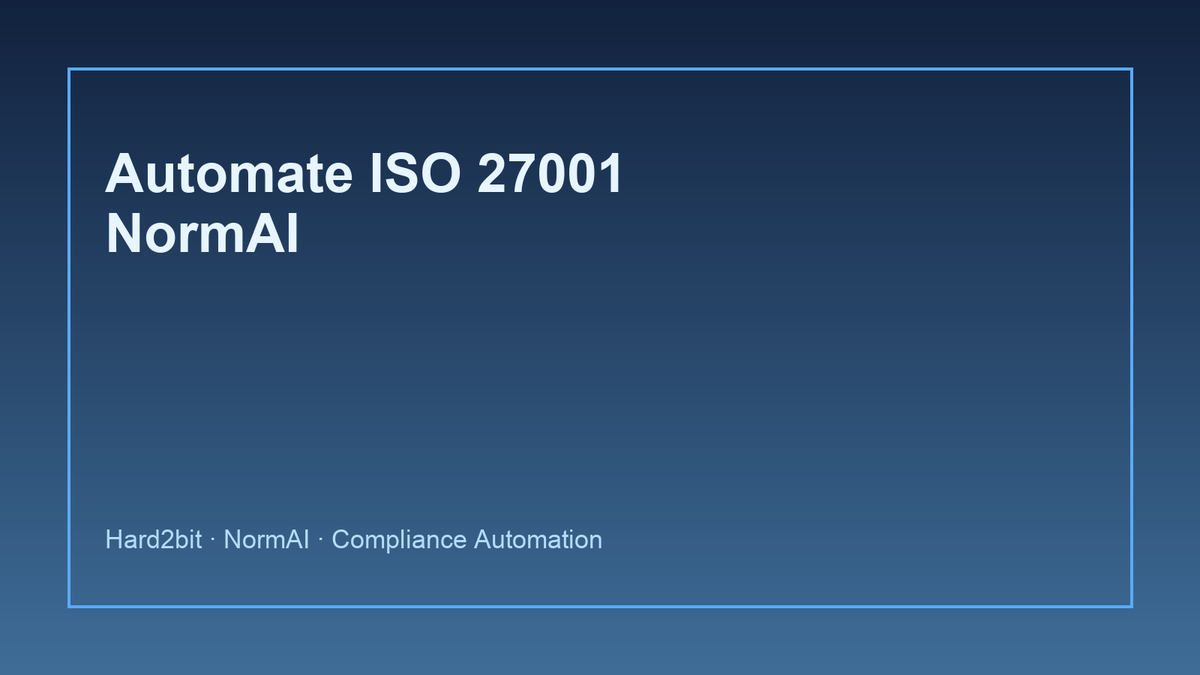 Automate ISO 27001: cómo operar un SGSI vivo y audit-ready