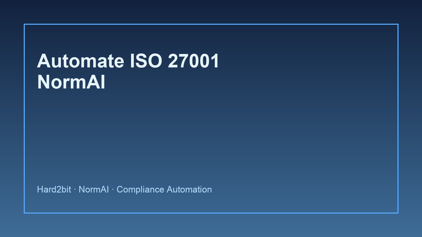 Flujo automatizado de controles ISO 27001 con indicadores de estado y remediación