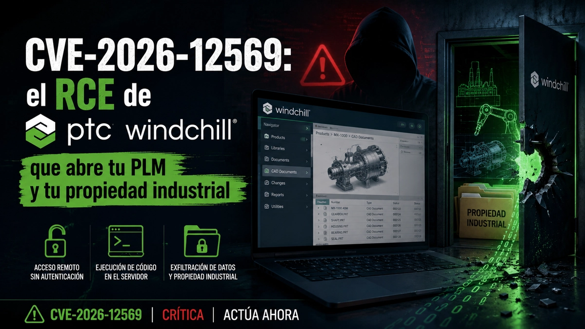 CVE-2026-12569: el RCE de PTC Windchill que abre tu PLM y tu propiedad industrial